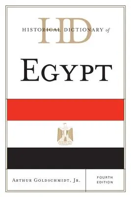 Dicționar istoric al Egiptului, ediția a patra - Historical Dictionary of Egypt, Fourth Edition