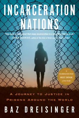 Incarceration Nations: O călătorie spre justiție în închisorile din întreaga lume - Incarceration Nations: A Journey to Justice in Prisons Around the World
