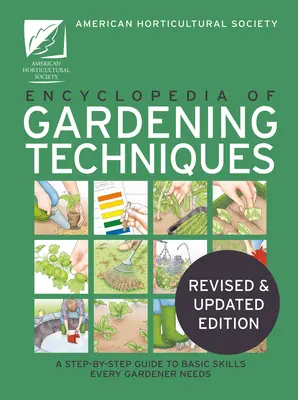 Enciclopedia AHS a tehnicilor de grădinărit: Un ghid pas cu pas al abilităților de bază de care fiecare grădinar are nevoie - AHS Encyclopedia of Gardening Techniques: A Step-By-Step Guide to Basic Skills Every Gardener Needs