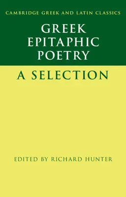 Poezia epitafică greacă: O selecție - Greek Epitaphic Poetry: A Selection