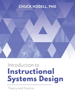 Introducere în proiectarea sistemelor instrucționale: Teorie și practică - Introduction to Instructional Systems Design: Theory and Practice