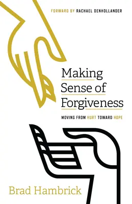Dând sens iertării: Trecerea de la suferință la speranță - Making Sense of Forgiveness: Moving from Hurt Toward Hope