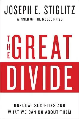 The Great Divide: Societăți inegale și ce putem face în privința lor - The Great Divide: Unequal Societies and What We Can Do about Them