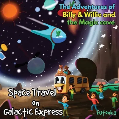 Aventurile lui Billy & Willie și peștera magică - Călătorie spațială cu Galactic Express - The Adventures of Billy & Willie and the magic cave-Space Travel on Galactic Express