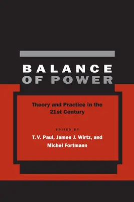 Echilibrul de putere: teorie și practică în secolul XXI - Balance of Power: Theory and Practice in the 21st Century