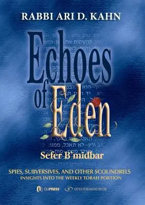 Ecouri din Eden: Sefer Bamdbar: Spioni, subversivi și alți ticăloși - Echoes of Eden: Sefer Bamdbar: Spies, Subversives and Other Scoundrels
