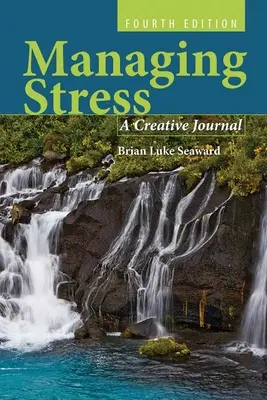 Gestionarea stresului: Un jurnal creativ: Un jurnal creativ - Managing Stress: A Creative Journal: A Creative Journal