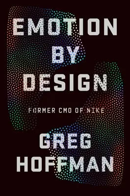 Emoție prin design: Lecții de leadership creativ de la o viață la Nike - Emotion by Design: Creative Leadership Lessons from a Life at Nike