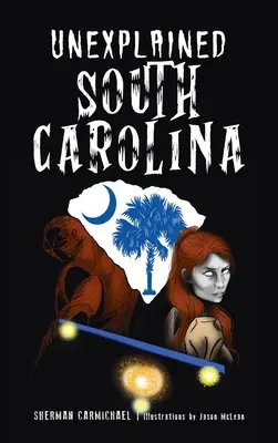 Carolina de Sud inexplicabilă - Unexplained South Carolina