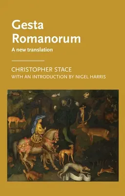 Gesta Romanorum: O nouă traducere - Gesta Romanorum: A New Translation