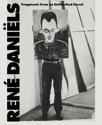 Ren Danils: Fragmente dintr-un roman neterminat - Ren Danils: Fragments from an Unfinished Novel