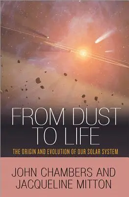De la praf la viață: Originea și evoluția sistemului nostru solar - From Dust to Life: The Origin and Evolution of Our Solar System