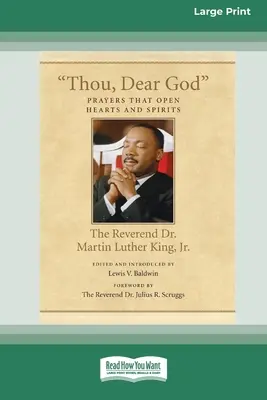 Tu, dragă Doamne: Rugăciuni care deschid inimi și spirite (16pt Large Print Edition) - Thou, Dear God: Prayers that Open Hearts and Spirits (16pt Large Print Edition)