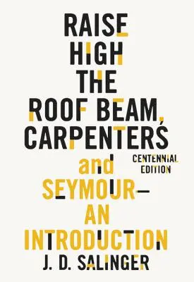 Raise High the Roof Beam, Carpenters and Seymour: O introducere - Raise High the Roof Beam, Carpenters and Seymour: An Introduction