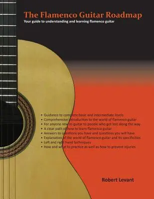 Flamenco Guitar Roadmap: Ghidul tău pentru înțelegerea și învățarea chitarei flamenco - The Flamenco Guitar Roadmap: Your guide to understanding and learning flamenco guitar