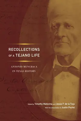 Amintirile unei vieți tejane: Antonio Menchaca în istoria Texasului - Recollections of a Tejano Life: Antonio Menchaca in Texas History