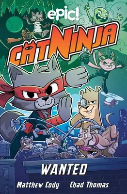 Cat Ninja: Wanted: Volumul 3 - Cat Ninja: Wanted: Volume 3