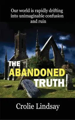 Adevărul abandonat (The Abandoned Truth) - The Abandoned Truth