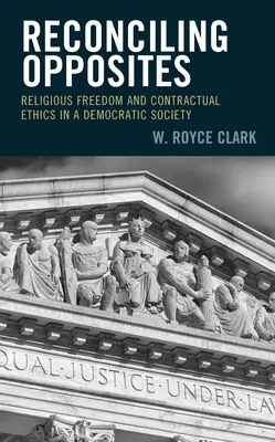 Reconcilierea contrariilor: Libertatea religioasă și etica contractuală într-o societate democratică - Reconciling Opposites: Religious Freedom and Contractual Ethics in a Democratic Society