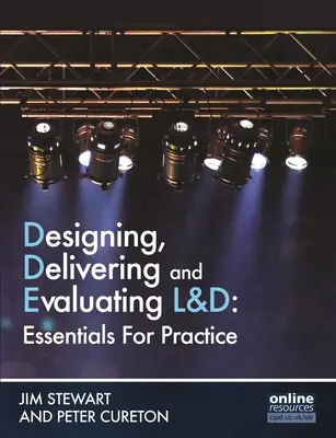 Proiectarea, punerea în aplicare și evaluarea L&d: Esențial pentru practică - Designing, Delivering and Evaluating L&d: Essentials for Practice