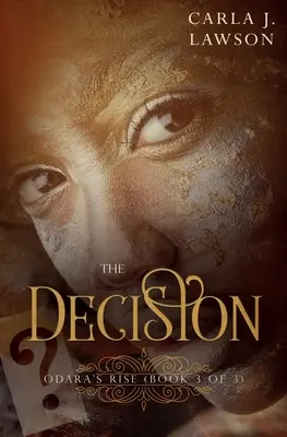 Decizia: Odara's Rise (Cartea 3 din 3) - The Decision: Odara's Rise (Book 3 Of 3)