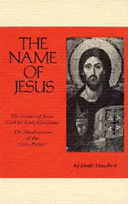 Numele lui Iisus, 44: Numele lui Iisus folosite de primii creștini și dezvoltarea rugăciunii lui Iisus - The Name of Jesus, 44: The Names of Jesus Used by Early Christians and the Development of the Jesus Prayer