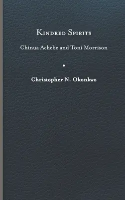 Spirite înrudite: Chinua Achebe și Toni Morrison - Kindred Spirits: Chinua Achebe and Toni Morrison