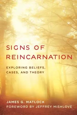 Semne ale reîncarnării: Explorarea credințelor, a cazurilor și a teoriei - Signs of Reincarnation: Exploring Beliefs, Cases, and Theory