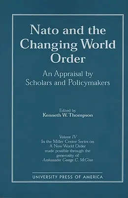 NATO și schimbarea ordinii mondiale: O apreciere a cercetătorilor și a factorilor de decizie politică - NATO and the Changing World Order: An Appraisal by Scholars and Policymakers
