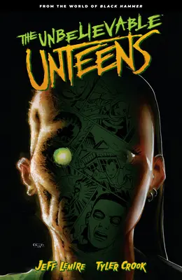 Incredibilii Unteens: From the World of Black Hammer Volumul 1 - The Unbelievable Unteens: From the World of Black Hammer Volume 1