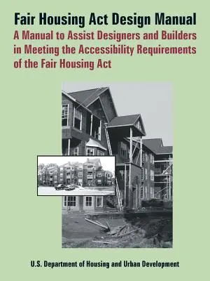 Fair Housing ACT Design Manual: Un manual de asistență pentru proiectanți și constructori în îndeplinirea cerințelor de accesibilitate ale Fair Housing ACT - Fair Housing ACT Design Manual: A Manual to Assist Designers and Builders in Meeting the Accessibility Requirements of the Fair Housing ACT