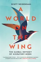 O lume pe aripi - Odiseea globală a păsărilor migratoare - World on the Wing - The Global Odyssey of Migratory Birds