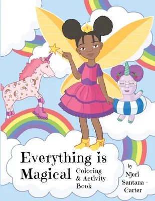 Everything Is Magical Carte de colorat și activități - Everything Is Magical Coloring And Activity Book
