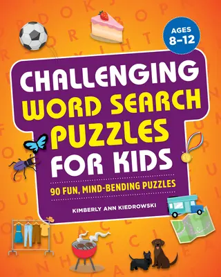 Puzzle-uri provocatoare de căutare a cuvintelor pentru copii: 90 de puzzle-uri amuzante, care îndoaie mintea - Challenging Word Search Puzzles for Kids: 90 Fun, Mind-Bending Puzzles