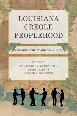 Louisiana Creole Peoplehood: Afro-indigenitate și comunitate - Louisiana Creole Peoplehood: Afro-Indigeneity and Community