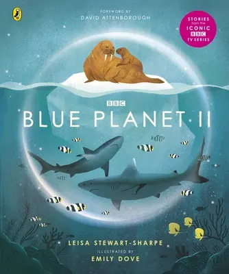 Blue Planet II - Pentru tinerii iubitori de viață sălbatică inspirați de serialul lui David Attenborough - Blue Planet II - For young wildlife-lovers inspired by David Attenborough's series