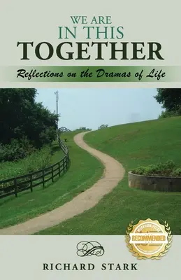 Suntem în asta împreună: Reflections on the Dramas of Life - We Are in This Together: Reflections on the Dramas of Life