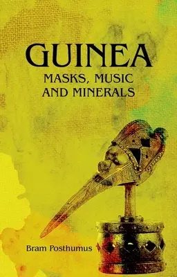 Guineea: Măști, muzică și minerale - Guinea: Masks, Music and Minerals