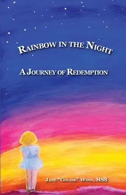 RAINBOW IN THE NIGHT O călătorie a răscumpărării - RAINBOW IN THE NIGHT A Journey of Redemption