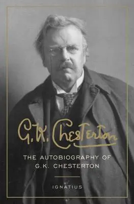 Autobiografia lui G. K. Chesterton - The Autobiography of G. K. Chesterton