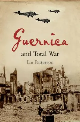 Guernica și războiul total - Guernica and Total War