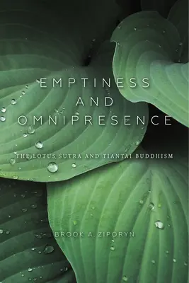 Vacuitatea și omniprezența: O introducere esențială în budismul Tiantai - Emptiness and Omnipresence: An Essential Introduction to Tiantai Buddhism
