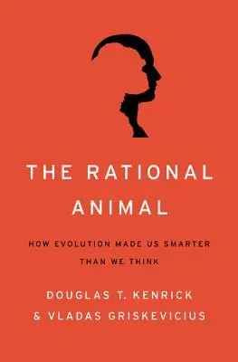 Animal rațional: Cum ne-a făcut evoluția mai inteligenți decât credem - Rational Animal: How Evolution Made Us Smarter Than We Think