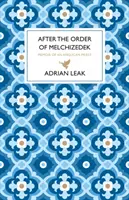 După ordinul lui Melchizedek - Memoriile unui preot anglican - After the Order of Melchizedek - Memoirs of an Anglican Priest