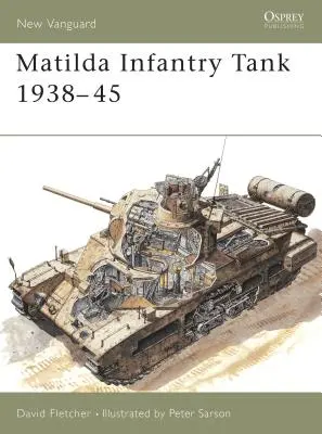Tancul de infanterie Matilda 1938-45 - Matilda Infantry Tank 1938-45