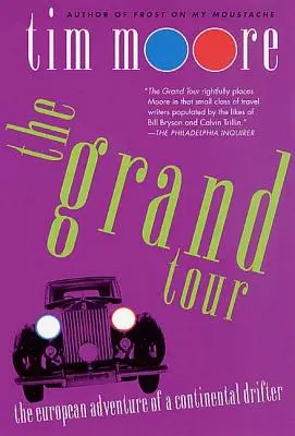 The Grand Tour: Aventura europeană a unui rătăcitor continental - The Grand Tour: The European Adventure of a Continental Drifter