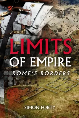 Limitele imperiului: Granițele Romei - Limits of Empire: Rome's Borders
