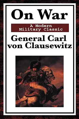 Despre război: Un clasic militar modern - On War: A Modern Military Classic