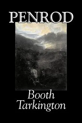 Penrod by Booth Tarkington, Ficțiune, Politică, Literatură, Clasici - Penrod by Booth Tarkington, Fiction, Political, Literary, Classics