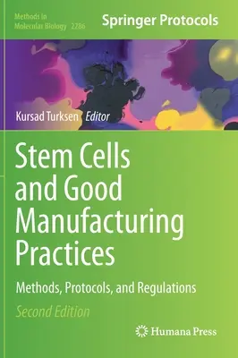 Celule stem și bune practici de fabricație: Metode, protocoale și reglementări - Stem Cells and Good Manufacturing Practices: Methods, Protocols, and Regulations